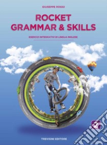 Rocket grammar & skills. Esercizi integrativi di lingua inglese. Per le Scuole superiori. Con espansione online. Vol. 2 libro di Roggi Giuseppe