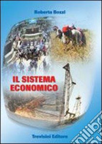 Il sistema economico. Per gli Ist. tecnici commerciali libro di Bozzi Roberta