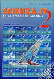 Scienza.it. Le scienze per moduli. Per la Scuola media. Vol. 2 libro di Fabris Franca, McCormack J.