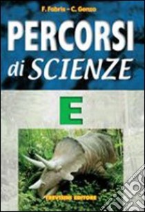 Percorsi di scienze. Volume E. La terra. Per la Scuola media. La terra libro di Fabris Franca, Genzo Carlo