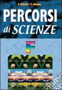 Percorsi di scienze. Volume F. Approfondimenti e materiale per il portfolio. Per la scuola media libro di Fabris Franca, Genzo Carlo