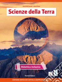 Scienze della Terra. Didattica inclusiva. Per i Licei e gli Ist. magistrali libro di McConnell David; Steer David