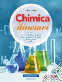 Chimica itinerari. Per il secondo biennio dell le Scuole superiori. Con e-book. Con espansione online libro di Gliozzi Grazia; Calcagno Francesco