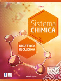 Sistema chimica. Didattica inclusiva. Per il biennio degli Ist. tecnici e professionali libro di Gliozzi Grazia