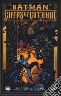 Gates of Gotham. Batman libro di Snyder Scott; Higgins Kyle; Parrott Ryan