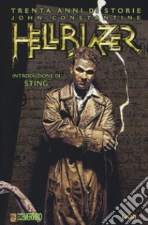 Trenta anni di storie. John Constantine. Hellblazer libro