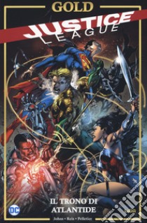 Il trono di Atlantide. Justice League libro di Johns Geoff