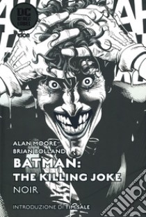 The killing Joke. Batman. Ediz. noir libro di Moore Alan; Bolland Brian