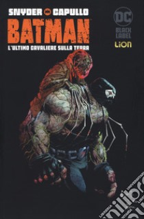 L'ultimo cavaliere sulla terra. Batman. Vol. 2 libro di Snyder Scott