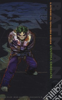 L'ultima crociata. Il ritorno del cavaliere oscuro. Batman libro di Miller Frank; Azzarello Brian