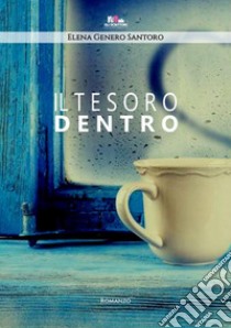 Il tesoro dentro libro di Genero Santoro Elena