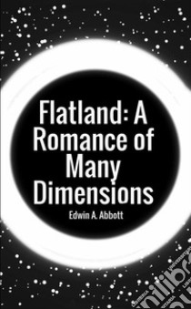 Flatland: a romance of many dimensions libro di Abbott Edwin A.