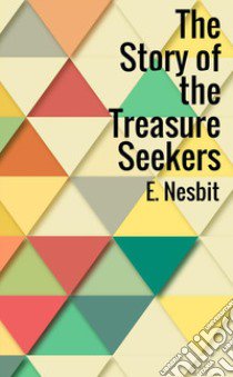 The story of the treasure seekers libro di Nesbit Edith