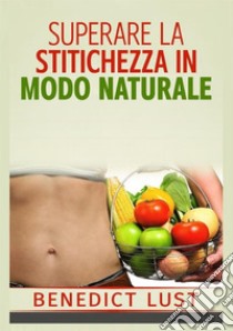 Superare la stitichezza in modo naturale libro di Lust Benedict