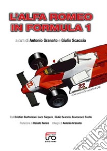 L'Alfa Romeo in Formula 1 libro di Granato A. (cur.); Scaccia G. (cur.)