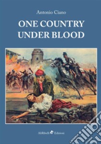 One country under blood libro di Ciano Antonio