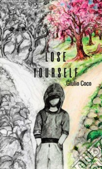 Lose yourself. Ediz. italiana libro di Coco Giulio