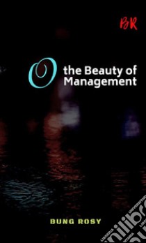 The beauty of management libro di Rosy Bung