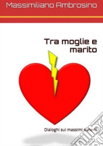 Tra moglie e marito libro di Ambrosino Massimiliano