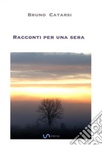 Racconti per una sera libro di Catarsi Bruno