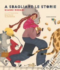 A sbagliare le storie libro di Rodari Gianni