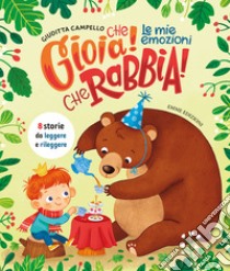 Che gioia! Che rabbia! Le mie emozioni. Ediz. a colori libro di Campello Giuditta