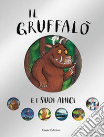 Il Gruffalò e i suoi amici. Ediz. a colori libro di Donaldson Julia