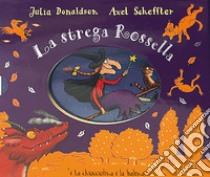 La strega Rossella-La chiocciolina e la balena. Ediz. a colori libro di Donaldson Julia