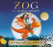 Zog e i medici volanti. Ediz. a colori libro di Donaldson Julia