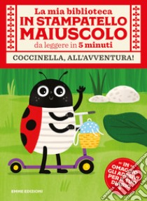 Coccinella, all'avventura! Con adesivi. Stampatello maiuscolo. Ediz. illustrata libro di Campello Giuditta