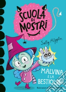 Malvina e la bestiolina. Scuola di mostri. Ediz. illustrata libro di Rippin Sally