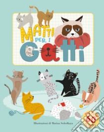 Matti per i gatti. Ediz. illustrata libro di Porter Hannah