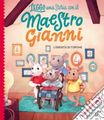 L'eredità di Topone. Stampatello maiuscolo. Ediz. illustrata libro di Rodari Gianni