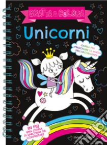 Unicorni. Gratta & colora. Ediz. a spirale libro di Wade Sarah