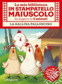 La gallina palloncino. Con adesivi. Ediz. a colori libro di Campello Giuditta