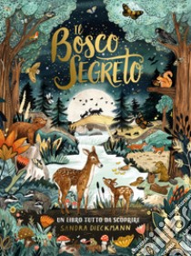 Il bosco segreto. Ediz. a colori libro di Dieckmann Sandra