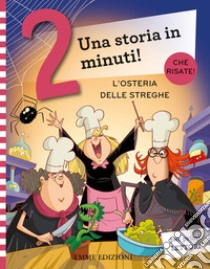 L'osteria delle streghe. Prime letture. Stampatello maiuscolo. Ediz. a colori libro di Campello Giuditta