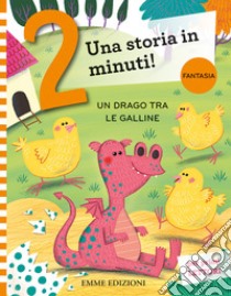 Un drago tra le galline. Prime letture. Stampatello maiuscolo. Ediz. a colori libro di Campello Giuditta