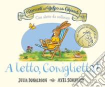 A letto, coniglietta! Ediz. a colori libro di Donaldson Julia