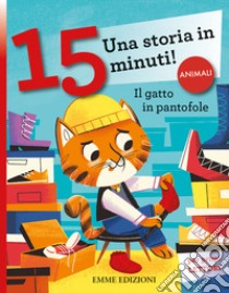 Il gatto in pantofole. Stampatello minuscolo. Ediz. a colori libro di Campello Giuditta