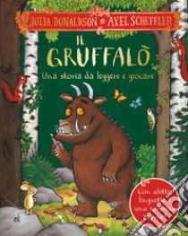 Il Gruffalò. Una storia da leggere e giocare. Ediz. a colori, Julia  Donaldson