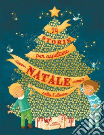 24 storie per aspettare Natale sotto l'albero. Ediz. a colori libro di Grossetête Charlotte