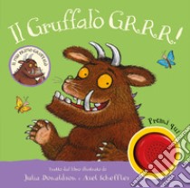 Il Gruffalò. GRRR! Ediz. a colori libro di Donaldson Julia