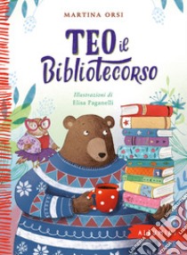 Teo il bibliotecorso. Ediz. a colori libro di Orsi Martina