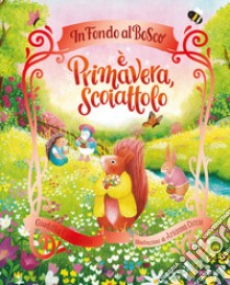 È primavera, Scoiattolo. Ediz. a colori libro di Campello Giuditta