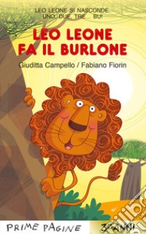 Leo leone fa il burlone. Stampatello maiuscolo. Ediz. a colori libro di Campello Giuditta