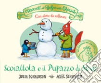 I racconti del Bosco delle Ghiande. Scoiattola e il pupazzo di neve. Ediz. a colori libro di Donaldson Julia