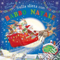 Sulla slitta con Babbo Natale. Ediz. a colori libro di Mumford Martha