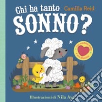 Chi ha tanto sonno? Ediz. a colori libro di Reid Camilla