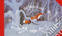 Dal bosco una volpe. Ediz. a colori libro di Garoche Camille